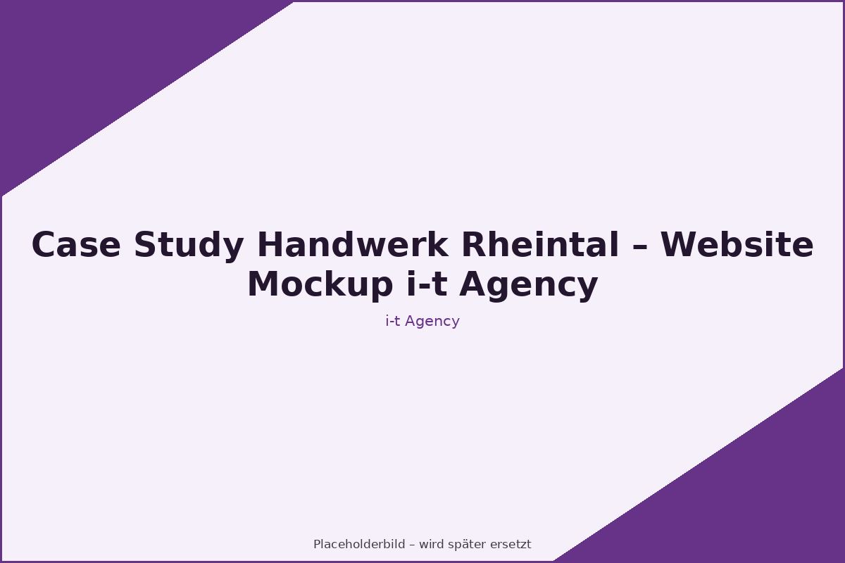 Mockup zur Case Study Case Study: Handwerksbetrieb im Rheintal